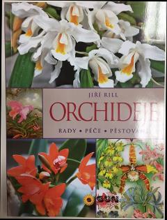 Kniha: Orchideje - Rady * péče * pěstování - Jiří Rill