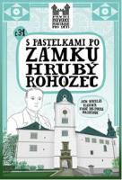 Kniha: S pastelkami po zámku Hrubý Rohozec - Eva Chupíková