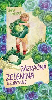 Kniha: Zázračná zelenina - Klára Trnková
