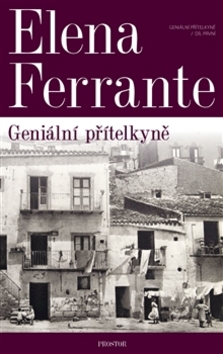 Kniha: Geniální přítelkyně - Díl první - Elena Ferrante