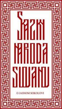 Kniha: Skazky národa Slovanov: O jasnom sokolovi - Alena Zvěřinová