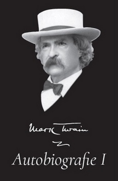 Kniha: Mark Twain Autobiografie I - Mark Twain