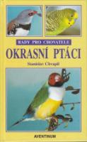 Kniha: Okrasní ptáci - Stanislav Chvapil