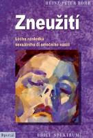 Kniha: Zneužití - Léčba následků sexuálního či emočního násilí - Heinz-Peter Röhr