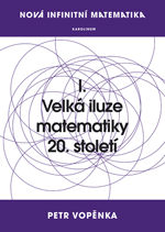 Kniha: Velká iluze matematiky 20. století - Petr Vopěnka