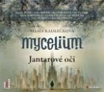 Kniha: Mycelium I - Jantarové oči - 2CDmp3 (čte J. Plesl, J. Stryková, K. Issová, J. Vlasák, V. Zawadská, J. Meduna, D. Pešková a další) - Vilma Kadlečková