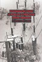 Kniha: Pohraniční stráž a pokusy o přechod státní hranice v letech 1951 - 1955