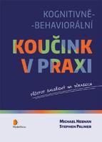 Kniha: Kognitivně-behaviorální koučink v praxi - Přístup založený na důkazech - Stephen Palmer; Michael Neenan