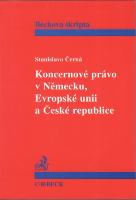 Kniha: Koncernové právo v Německu, Evropské unii a České republice - Stanislava Černá