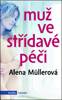Kniha: Muž ve střídavé péči - Alena Müllerová