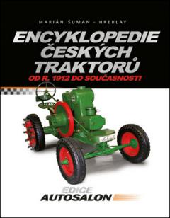 Kniha: Encyklopedie českých traktorů - od r. 1912 do současnosti - Marián Šuman-Hreblay