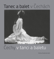 Kniha: Tanec a balet v Čechách, Čechy v tanci a baletu - Helena Kazárová