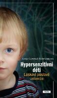 Kniha: Hypersenzitivní děti - Laskaví poslové univerza - Antje Gertrud Hofmannová