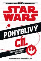 Kniha: STAR WARS Pohyblivý cíl - Cesta k epizodě VII. Síla se probouzí - Walt Disney