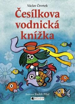 Kniha: Česílkova vodnická knížka - Václav Čtvrtek
