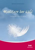 Kniha: Meditace bez úsilí - S lehkostí k míru a štěstí - Madhurananda