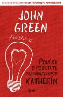 Kniha: Poučka o podstate predvídateľnosti Katherín - John Green