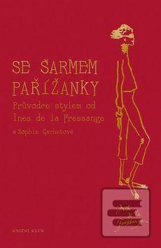 Kniha: Se šarmem Pařížanky - 2.vydání - Sophie, Ines de la Fressange, Gachetová