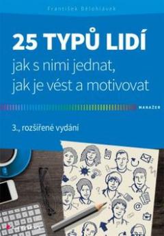 Kniha: 25 typů lidí - jak s nimi jednat, jak je vést a motivovat - František Bělohlávek