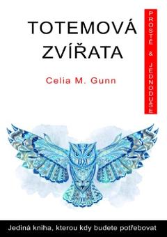Kniha: Totemová zvířata - Celia M. Gunn
