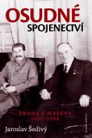 Kniha: Osudné spojenectví - Praha a Moskva 1920 - 1948 - Jaroslav Šedivý
