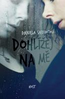 Kniha: Dohlížej na mě - Daniela Sacerdotiová