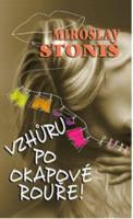 Kniha: Vzhůru po okapové rouře! - Miroslav Stoniš
