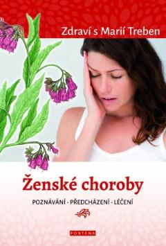 Kniha: Zdraví s Marií Treben - Ženské choroby - Maria Trebenová