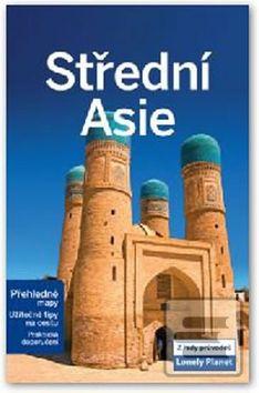 Kniha: Střední Asie - Z řady průvodců Lonely Planet