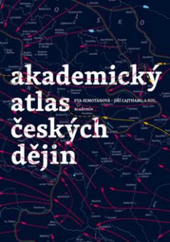 Kniha: Akademický atlas českých dějin - 2. vydanie - Eva Semotanová