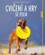 Kniha: Cvičení a hry se psem - Katharina Schlegl-Kofler