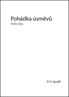 Kniha: Pohádka úsměvů - D.V. Spudil