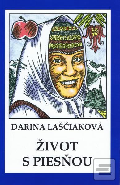 Brožovaná: Život s piesňou - Darina Laščiaková