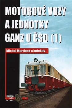 Kniha: Motorové vozy a jednotky Ganz u ČSD (1) - Michal Martínek