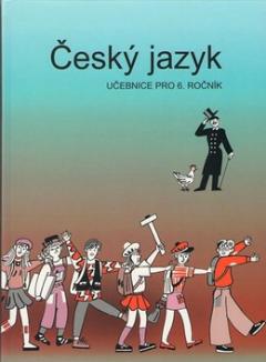 Kniha: Český jazyk učebnice pro 6. ročník - Vladimíra Bičíková; Zdeněk Topil; František Šafránek