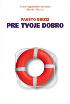 Kniha: Pre tvoje dobro - Fausto Brizzi