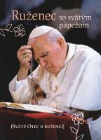 Kniha: Ruženec so svätým pápežom - Svätý Otec o ruženci - Ján Pavol II.