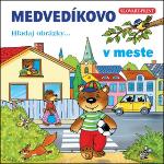 Kniha: Medvedíkovo Hľadaj obrázky... v meste - autor neuvedený