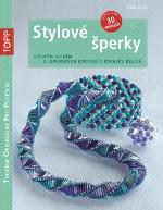 Kniha: TOPP Stylové šperky - Síťovým stehem z japonských rokajlů a korálků delica - Lydia Klös
