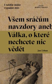 Kniha: Všem sráčům navzdory - Jan Urban