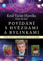 Kniha: Povídání s hvězdami a bylinkami - Setkání s jedním z 10 nejuznávanějších světových astrololů - Emil V. Havelka