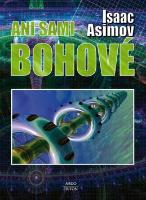 Kniha: Ani sami bohové - Isaac Asimov