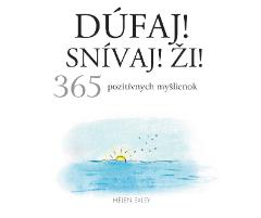 Kniha: Dúfaj! Snívaj! Ži! 365 pozitívnych myšlienok - Helen Exley
