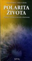 Kniha: Polarita života - hledání vnitřní rovnováhy a harmonie - Hledání vnitřní rovnováhy a harmonie - Milan Svoboda; Marie Mihulová