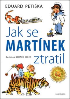 Kniha: Jak se Martínek ztratil - Eduard Petiška, Zdeněk Miler