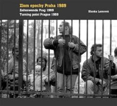 Kniha: Zlom epochy Praha 1989 - Blanka Lamrová