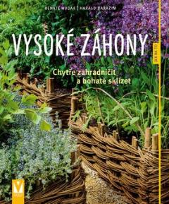 Kniha : Vysoké záhony - Chytře zahradničit a bohatě sklízet
