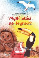 Kniha: Myslí ptáci na legraci? - Zuzana Pospíšilová; Cecilie Černochová