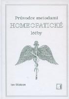 Kniha: Průvodce metodami homeopatické léčby
