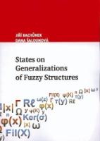 Kniha: States on Generalization of Fuzzy Structures - Dana Šalounová